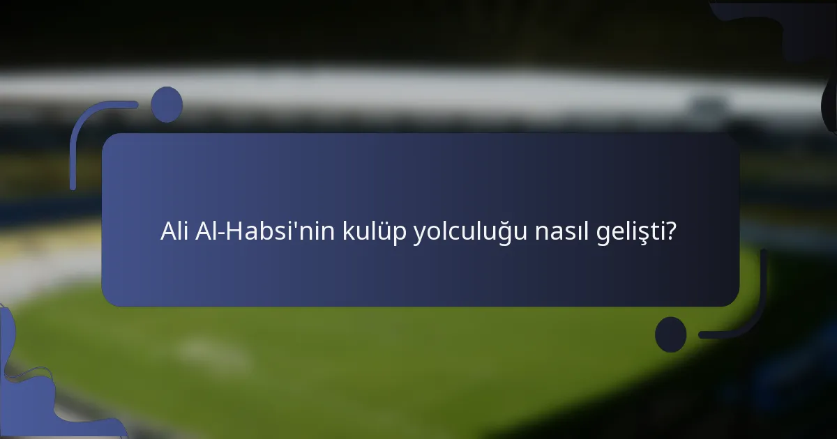 Ali Al-Habsi'nin kulüp yolculuğu nasıl gelişti?