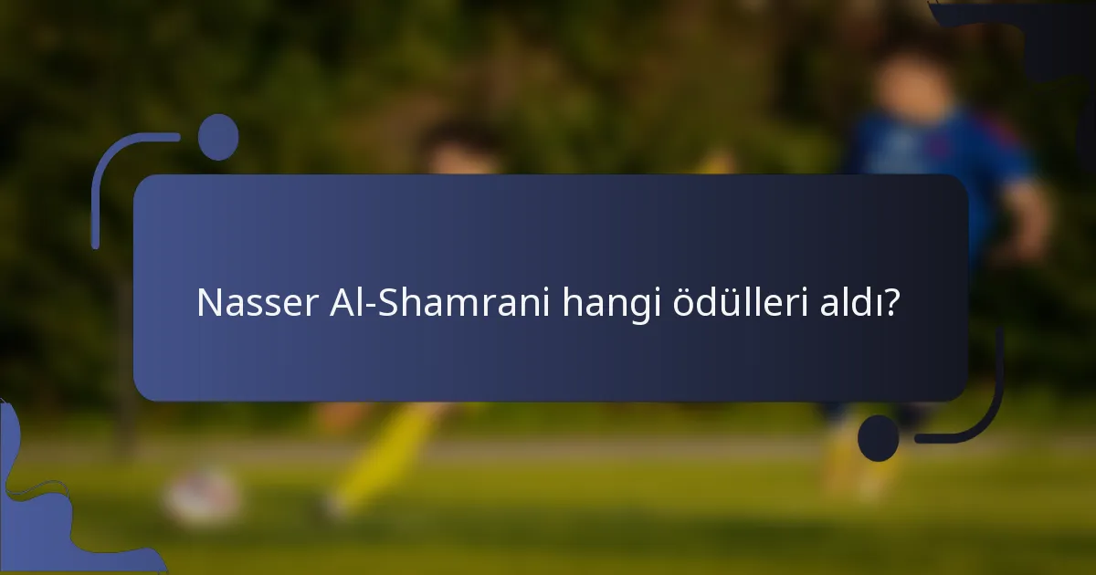 Nasser Al-Shamrani hangi ödülleri aldı?